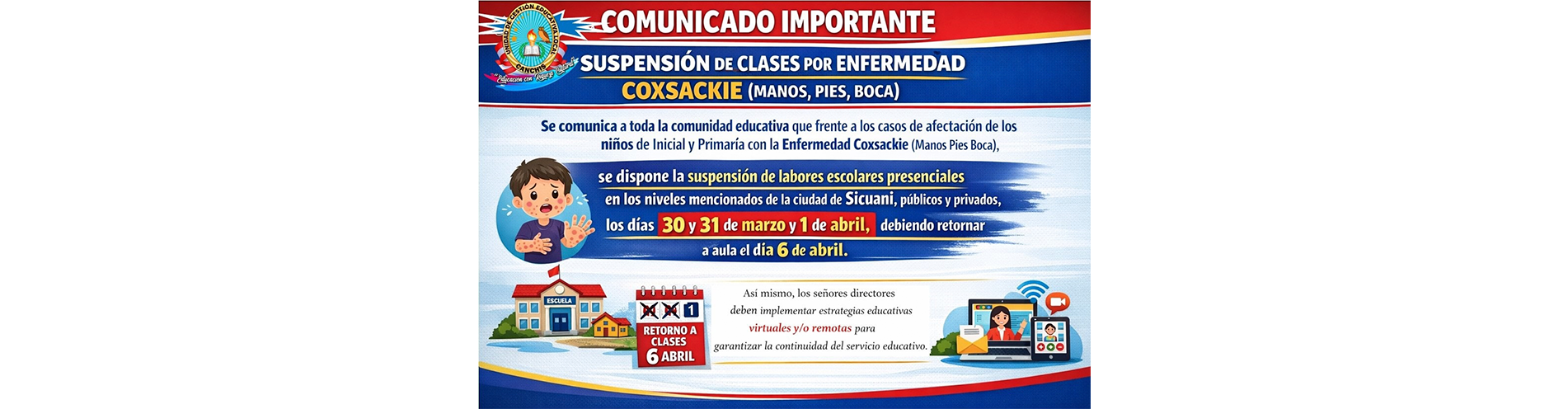 Se comunica a toda la comunidad educativa que frente a los casos de afectación de los niños de Inicial y Primaría con la Enfermedad Coxsackie (Manos Pies Boca),
