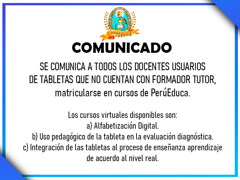 Read more about the article COMUNICADO – Se comunica a todos los docentes usuarios de tabletas que no cuentan con formador tutor, matricularse en cursos de PerúEduca.