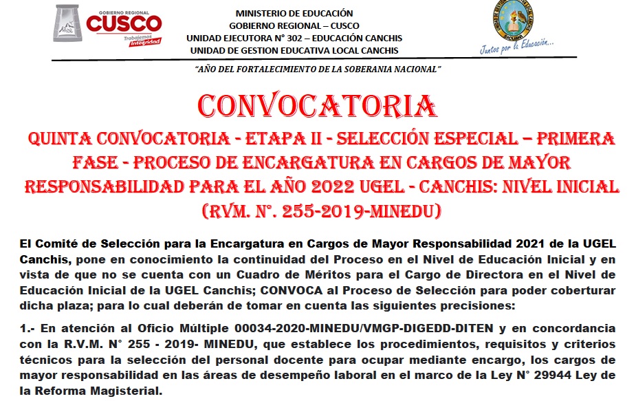 Read more about the article CONVOCATORIA<br>QUINTA CONVOCATORIA – ETAPA II – SELECCIÓN ESPECIAL – PRIMERA<br>FASE – PROCESO DE ENCARGATURA EN CARGOS DE MAYOR<br>RESPONSABILIDAD PARA EL AÑO 2022 UGEL – CANCHIS: NIVEL INICIAL<br>(RVM. N°. 255-2019-MINEDU)
